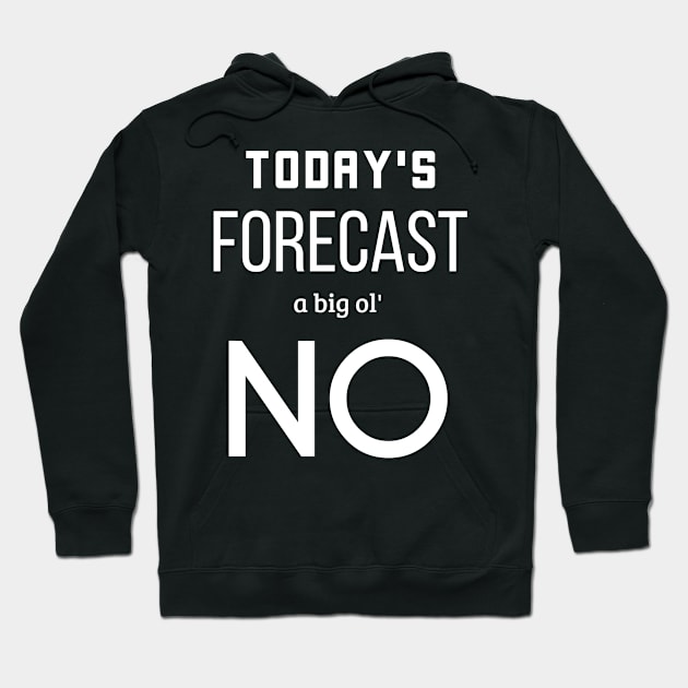 Today's Forecast A Big Ol' No Hoodie by swagmaven